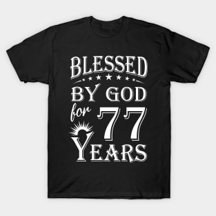 Blessed By God For 77 Years Christian T-Shirt